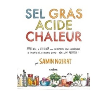 Sel, gras, acide, chaleur - Samin Nosrat