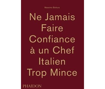 Ne jamais faire confiance à un chef italien mince - Massimo Bottura