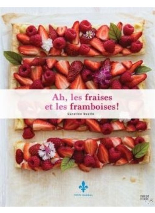 Ah les fraises et les framboises - Caroline Dostie