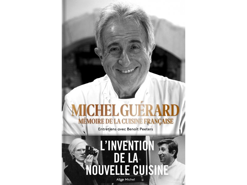 Albin Michel Littérature Michel Guérard mémoire de la cuisine française - Benoit Peeters, Michel Guérard