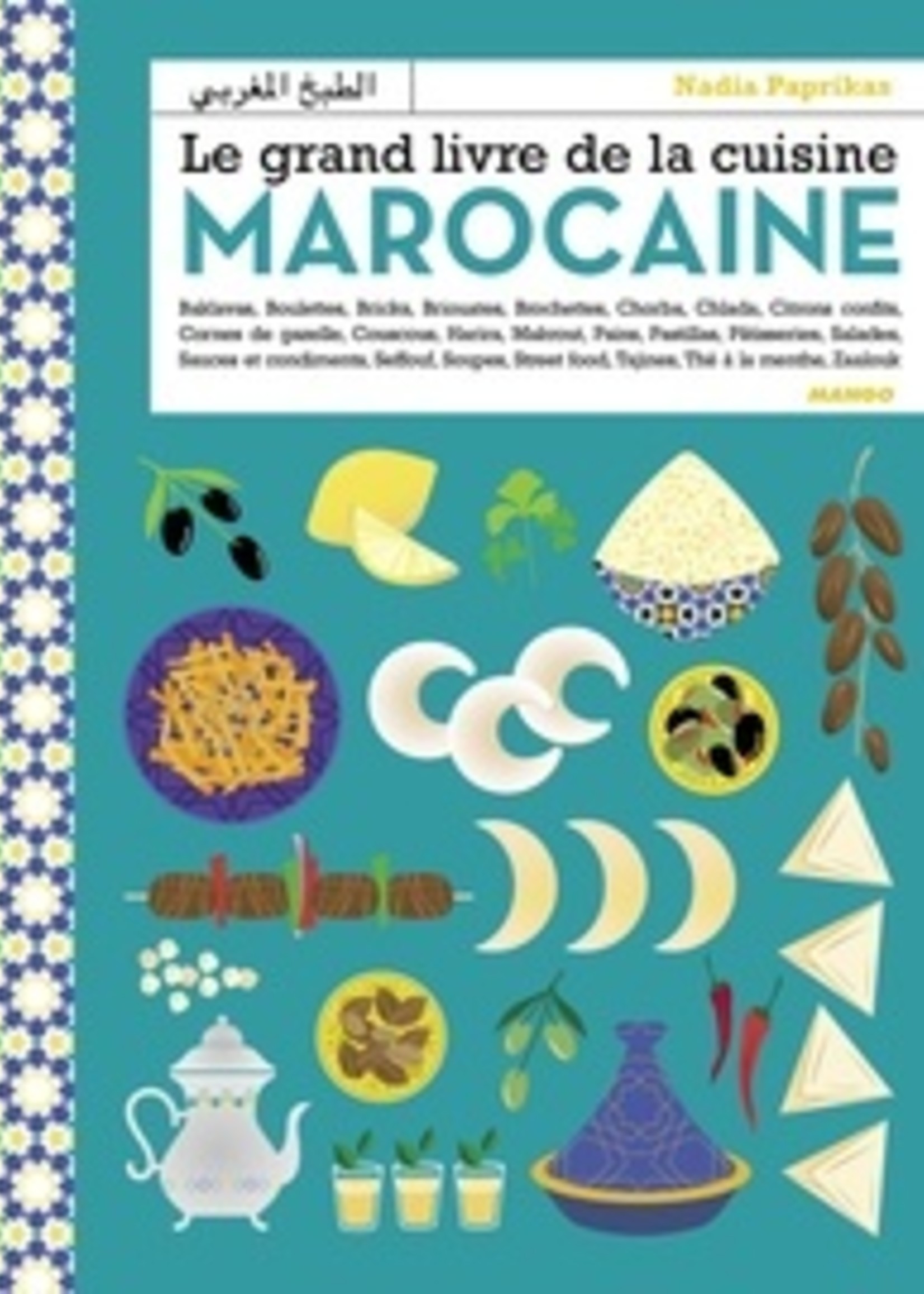 mango Le grand livre de la cuisine marocaine - Nadia Paprikas