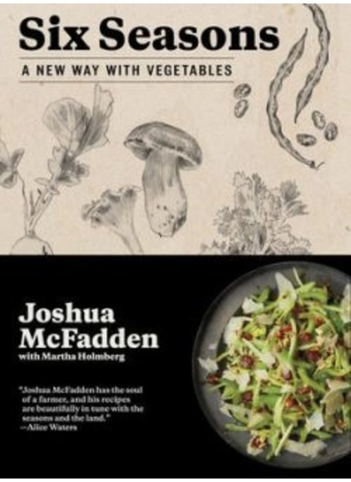 Six Seasons : A New Way with Vegetables - Joshua McFadden