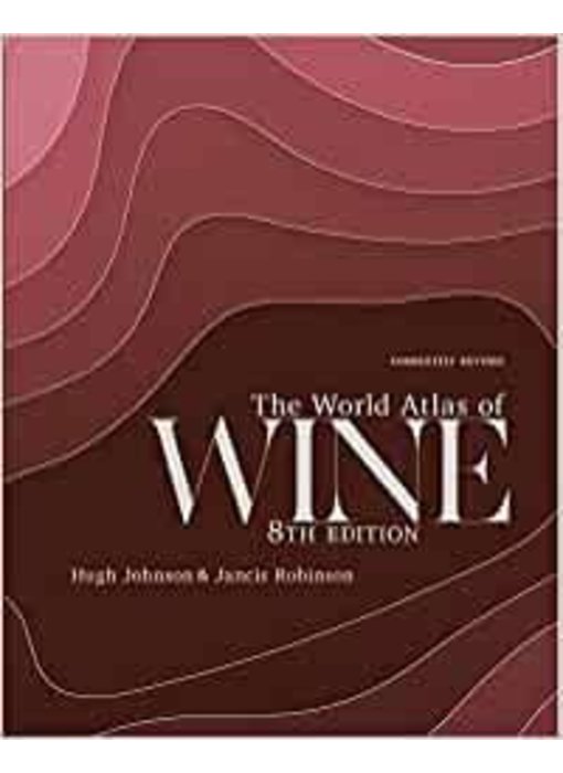 The World Atlas of Wine 8th Edition - Jancis Robinson, Hugh Johnson