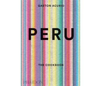 Peru The Cookbook - Gastón Acurio