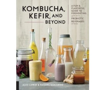 Kombucha, Kefir and Beyond - Alex Lewin & Raquel Guajardo