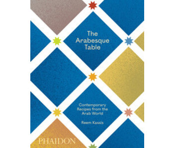 The Arabesque Table: Contemporary Recipes from the Arab World - Reem Kassis