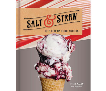 Salt & Straw Ice Cream Cookbook - Tyler Malek, JJ Goode