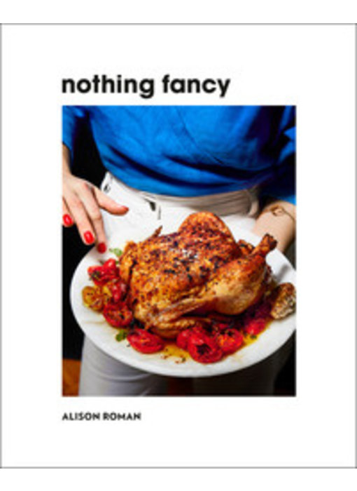 Nothing Fancy - Alison Roman