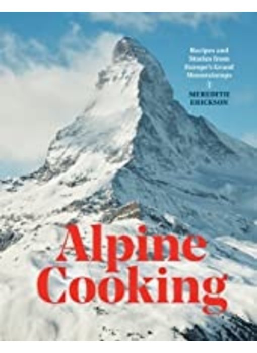 Alpine Cooking - Meredith Erickson