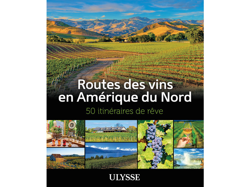 ulysse Routes des vins en Amérique du Nord - Natalie Richard