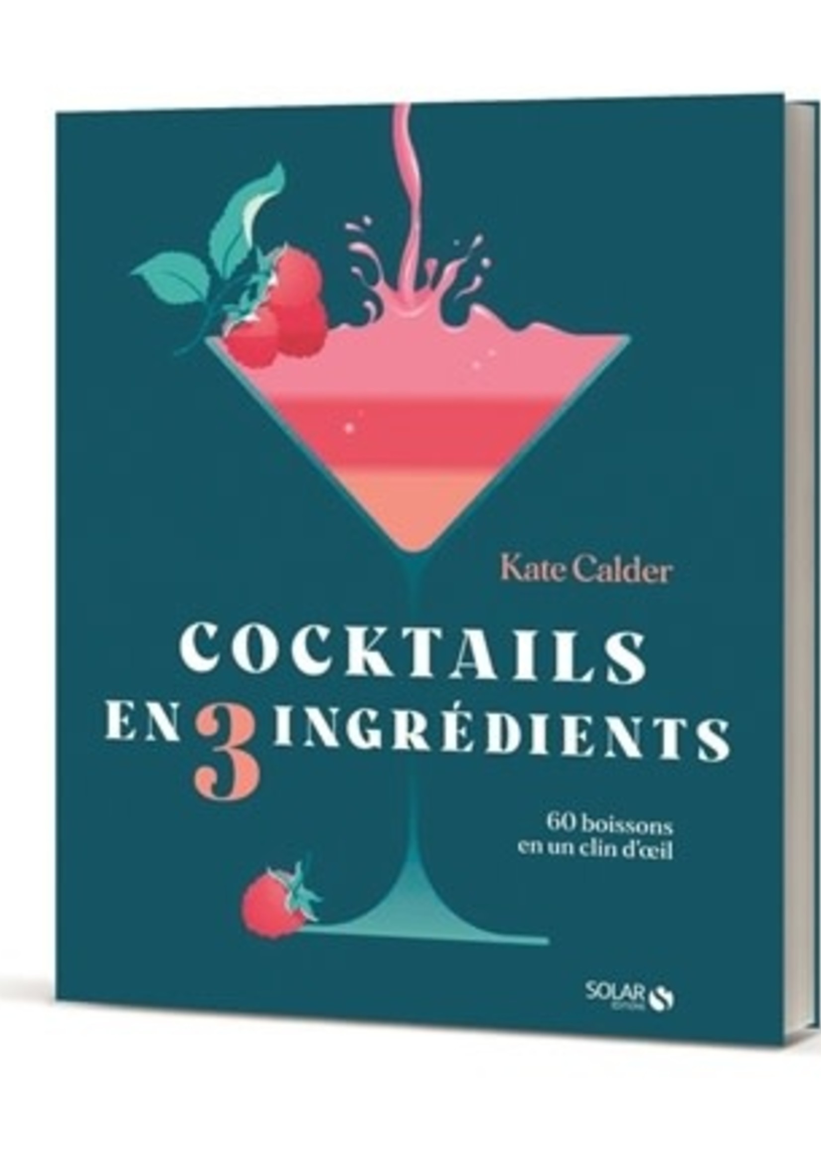 Solar Éditions Cocktails en 3 ingrédients - Kate Calder