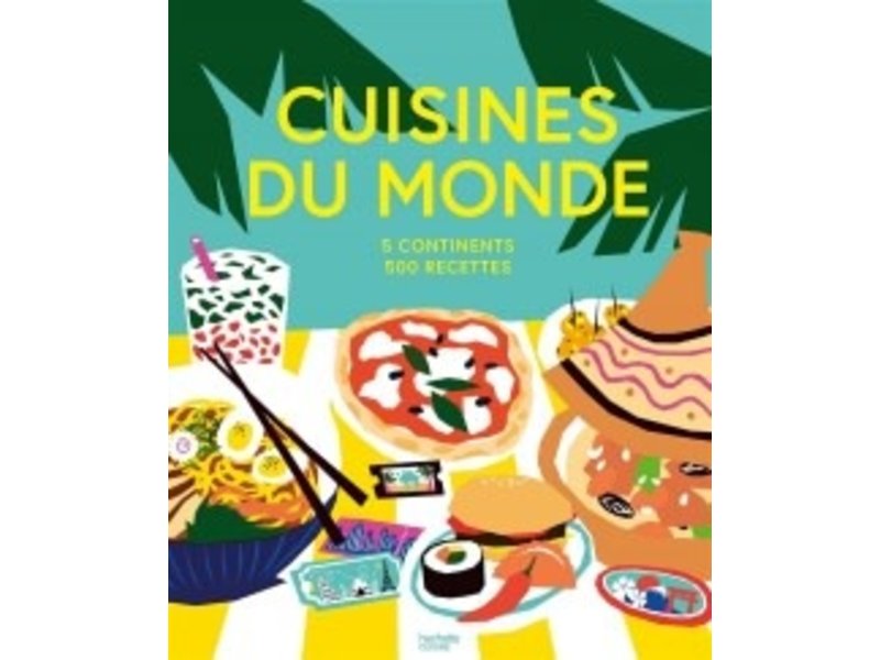 Mango Éditions Cuisines du monde: 5 continents, 500 recettes - collectif