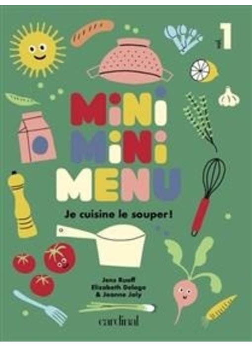 Mini mini menu: Je m'occupe du souper! - Jeanne Joly & Al