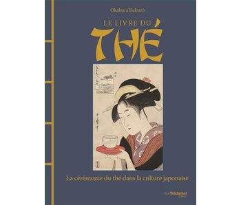 Le livre du thé - Okakura Kakuzo