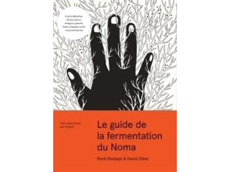 Éditions du Chêne Le guide de la fermentation du Noma - René Redzepi