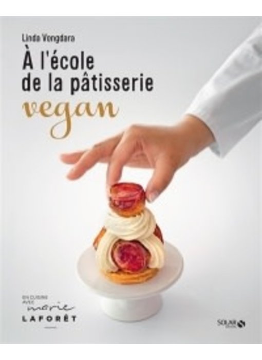 À l'école de la pâtisserie vegan - Linda Vongdara