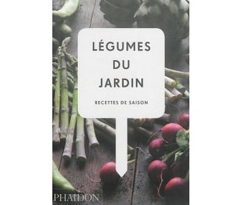 Légumes du jardin: recettes de saison - Phaidon