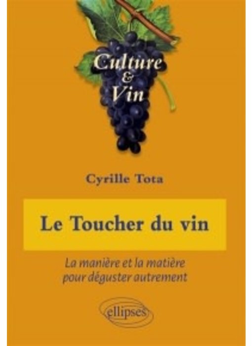 Le toucher du vin - Cyrille Tota