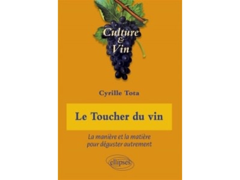 ellipses Le toucher du vin - Cyrille Tota