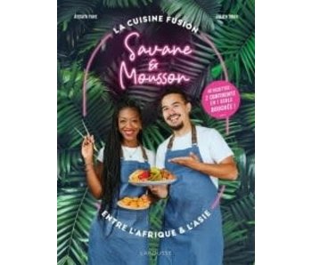 Savane & Mousson: la cuisine fusion entre l'Afrique et l'Asie - Aissata Fane, Julien Doan