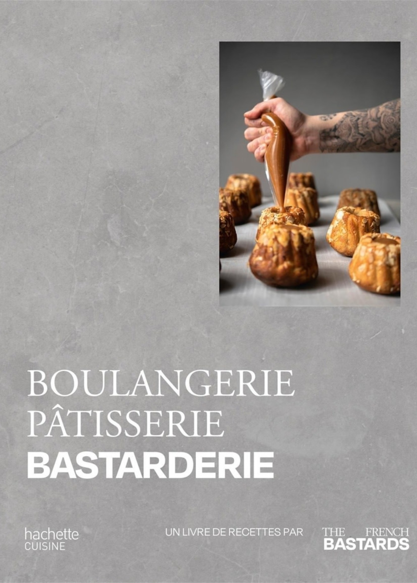 Hachette Boulangerie, pâtisserie, bastarderie - The French bastards, Francois Daubinet