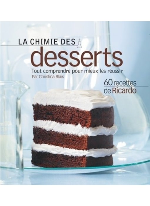 Chimie des desserts - Christina Blais, Ricardo Larrivée