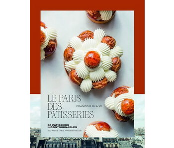Le Paris des pâtisseries - François Blanc