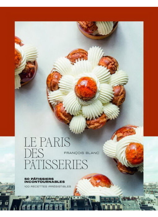 Le Paris des pâtisseries - François Blanc