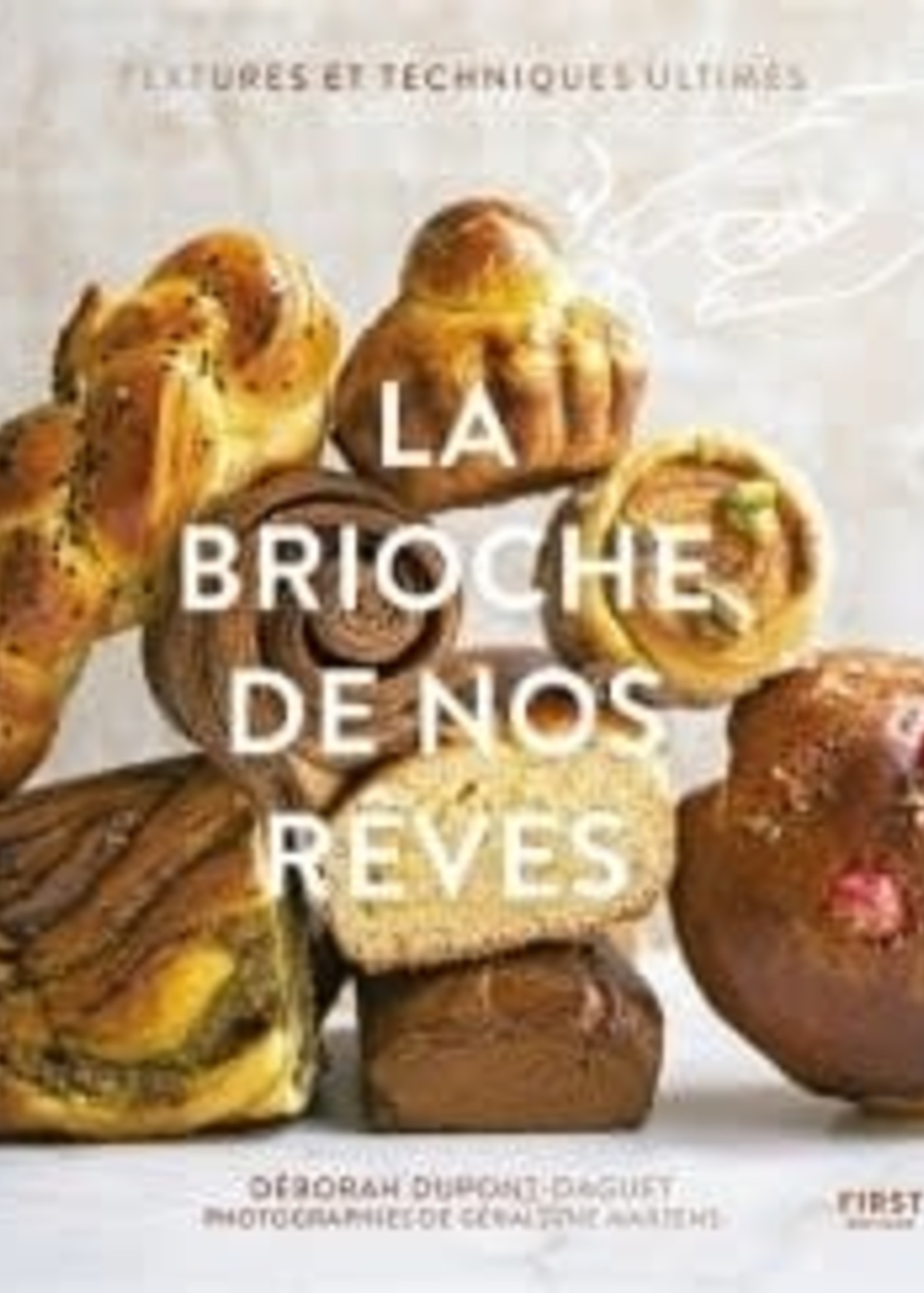 First La brioche de nos rêves - Déborah Dupont-Daguet ,