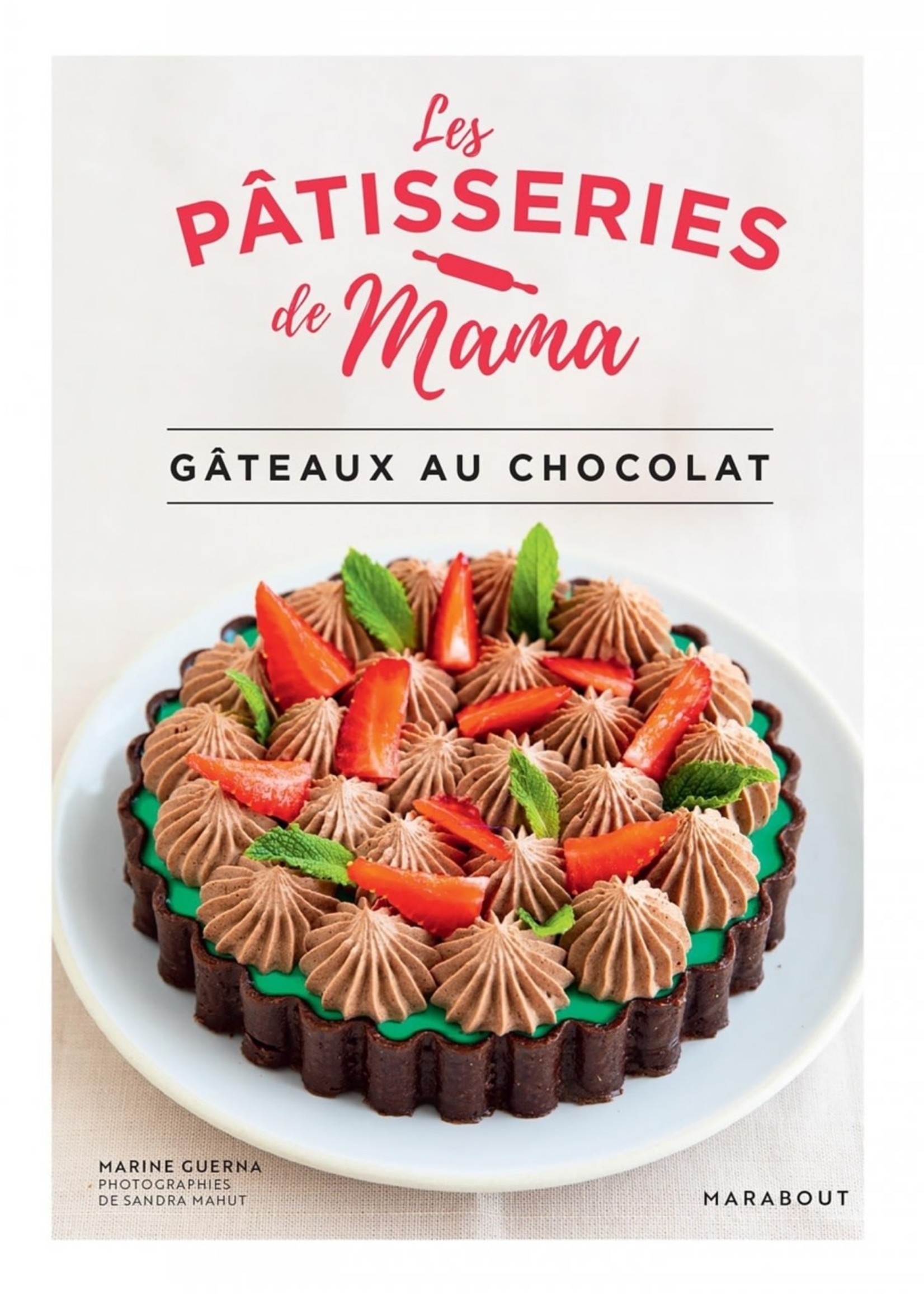 Marabout Gâteaux au chocolat - Marine Guerna, Sandra Mahut