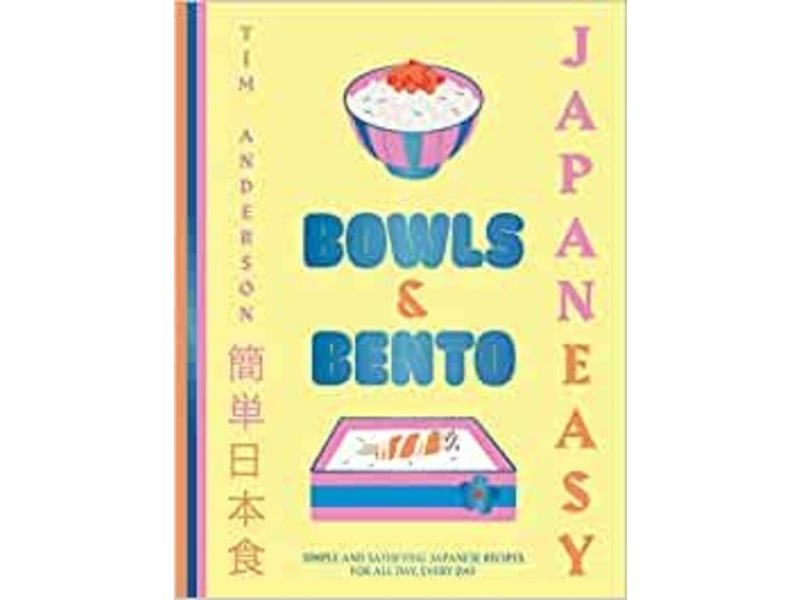 Hardie Grant - Chronicle Books JapanEasy Bowls & Bento - Tim Anderson