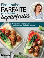 pratico-pratiques Planification parfaite pour familles imparfaites - Marja Monette-Millette