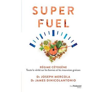 Superfuel: Régime cétogène -Joseph Mercola, James DiNicolantonio