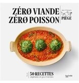 Zéro viande, zéro poisson - Jean-François Piège