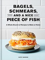 Chronicle Books Bagels, Schmears, and a Nice Piece of Fish - Cathy Barrow