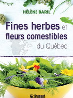 Broquet Fines herbes et fleurs comestibles du Québec - Hélène Baril