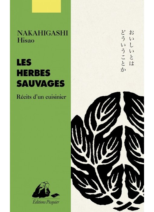 Les Herbes sauvages: récits d'un cuisinier - Hisao Nakahigashi