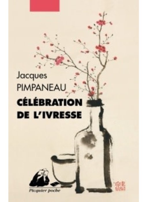 Célébration de l'ivresse - Jacques Pimpaneau