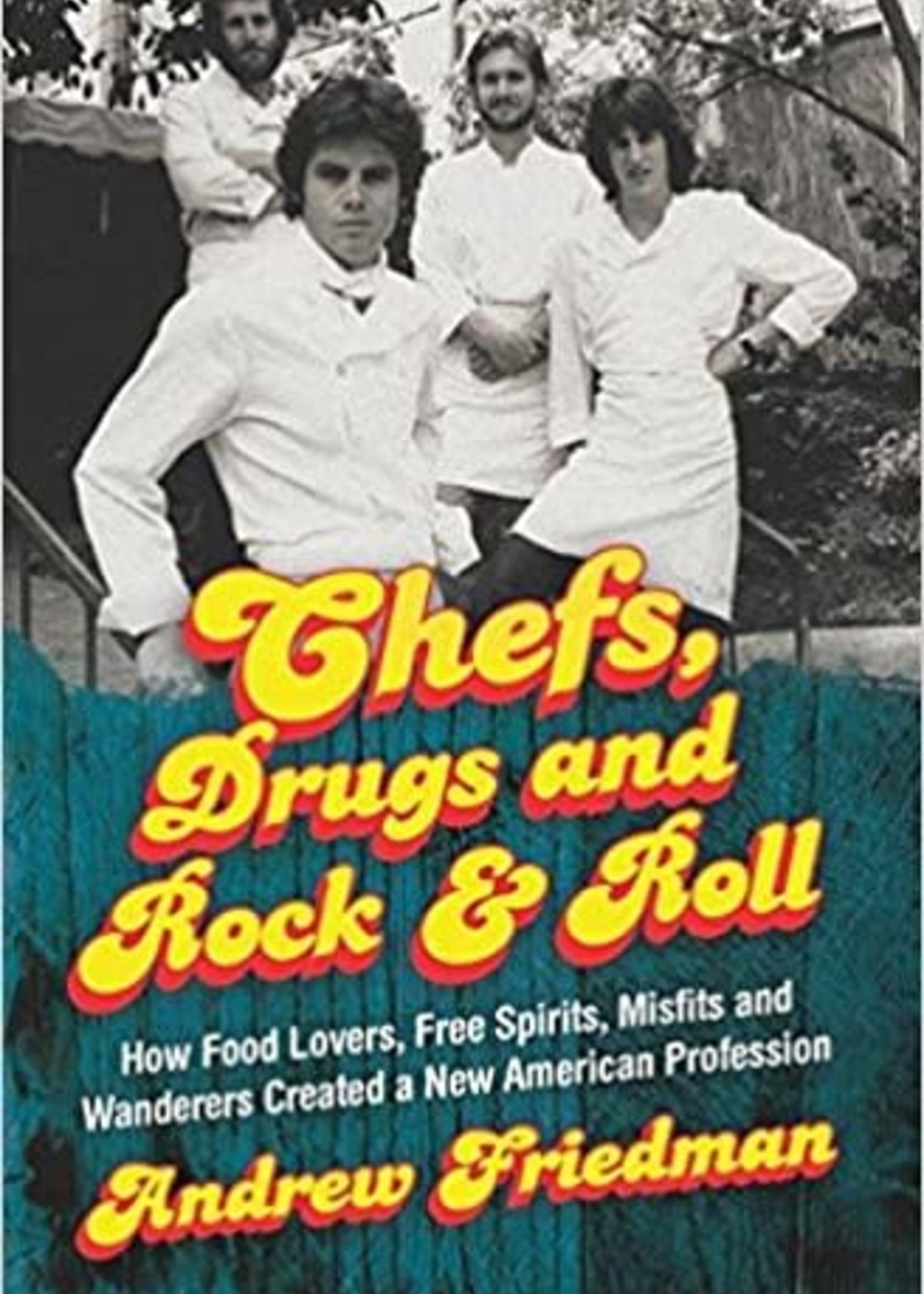 Ecco Chefs, Drugs and Rock & Roll - Andrew Friedman