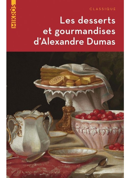 Les desserts et gourmandises d'Alexandre Dumas