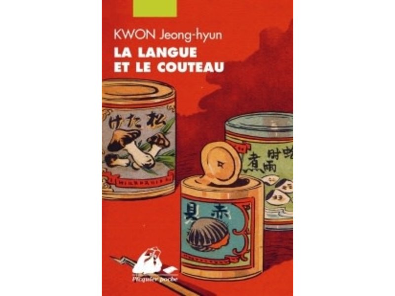 Éditions Philippe Picquier La langue et le couteau - Kwon Jeong-hyun