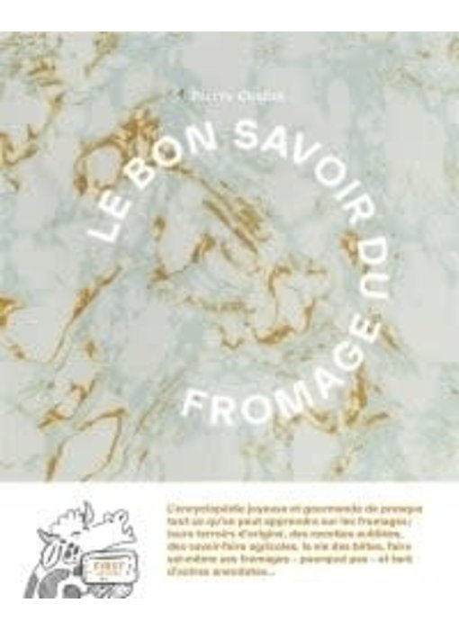 Le bon savoir du fromage - Pierre Coulon