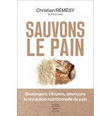 Thierry Souccar Sauvons le pain ! - Christian Rémésy