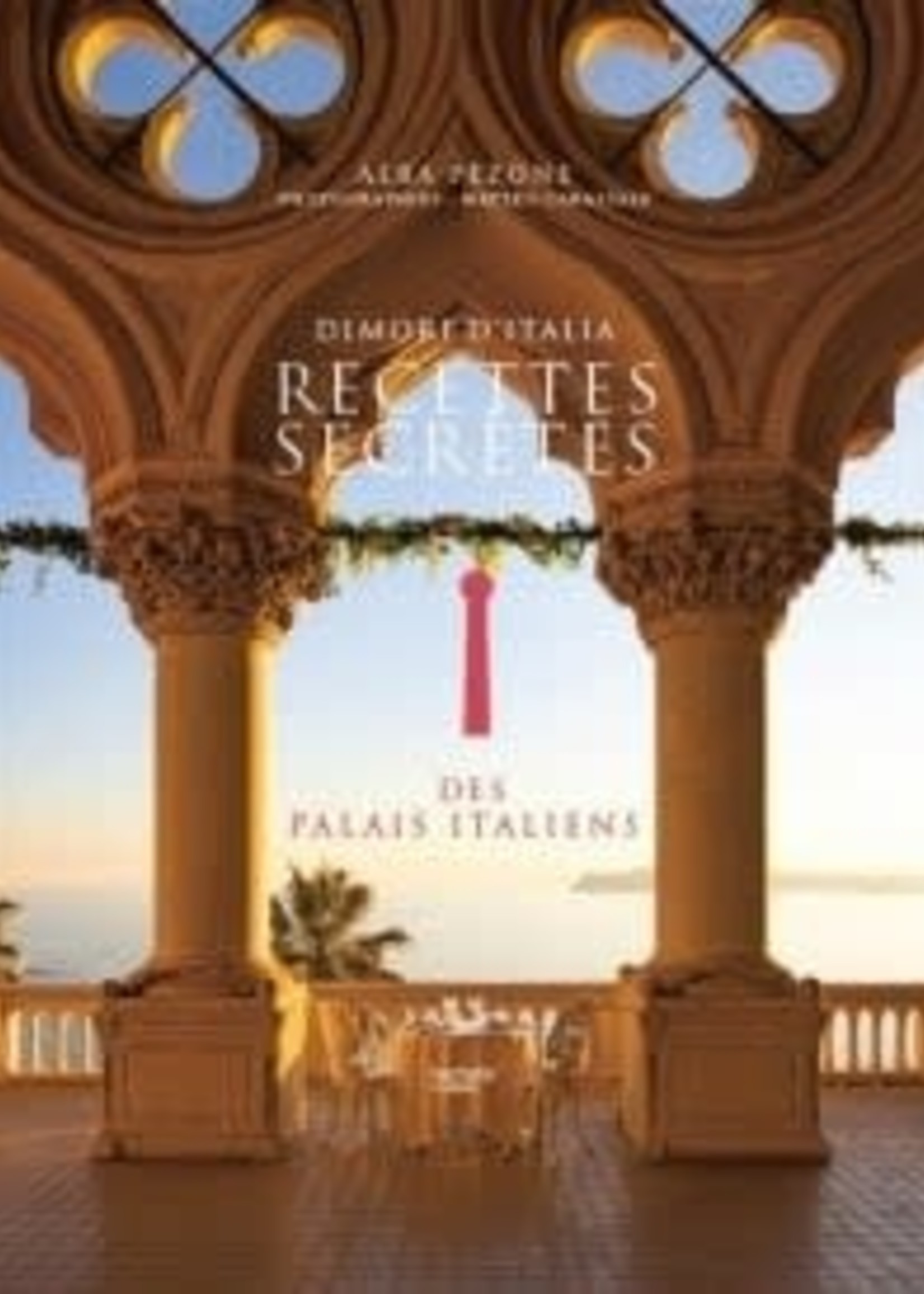 Hachette pratique Dans le secret des palais italiens - Alba Pezone