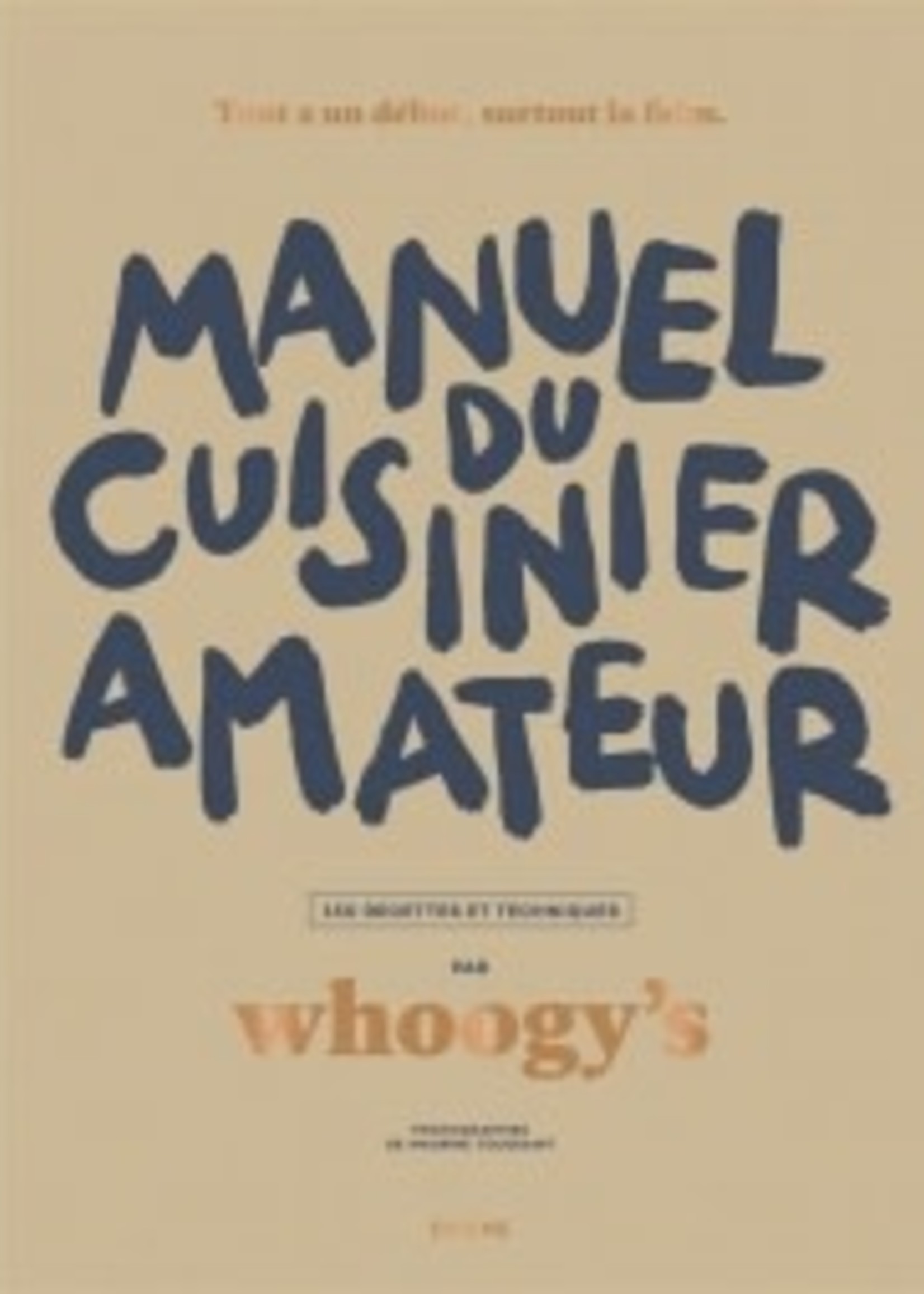 chêne Manuel du cuisinier amateur: 150 recettes et techniques - Whoogy's