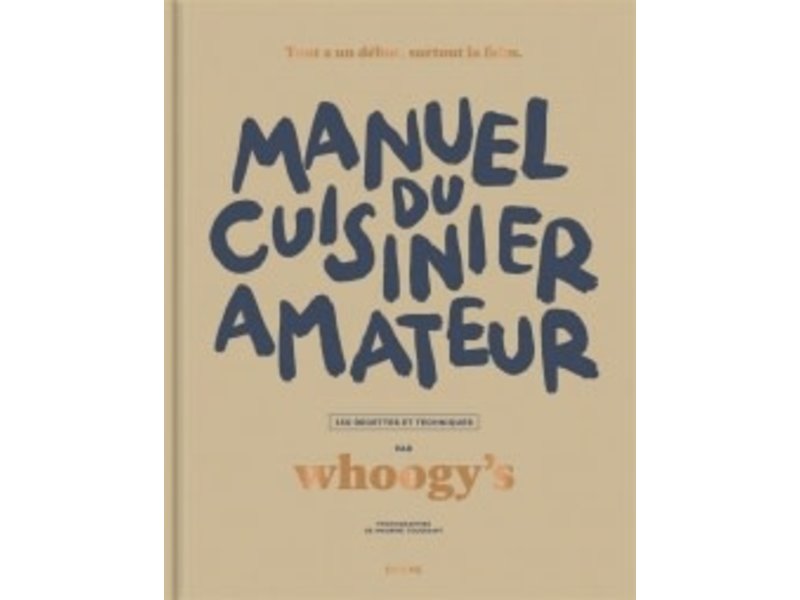 Éditions du Chêne Manuel du cuisinier amateur : 150 recettes et techniques - Whoogy's