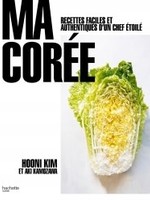 Hachette Ma Corée: recettes faciles et authentiques d'un chef étoilé - Kim Hooni, Aki Kamozawa
