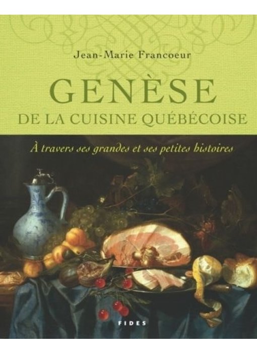 Genèse de la cuisine québécoise - Jean-Marie Francoeur