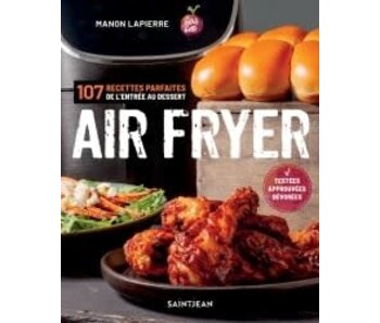 Air Fryer : 107 recettes parfaites - Manon Lapierre