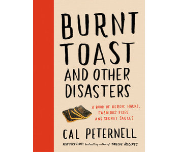 Burnt Toast and Other Disasters - Cal Peternell
